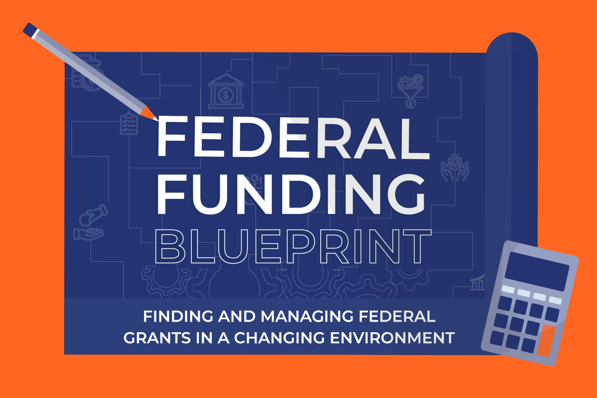 On Demand! Federal Funding Blueprint Finding and Managing Federal