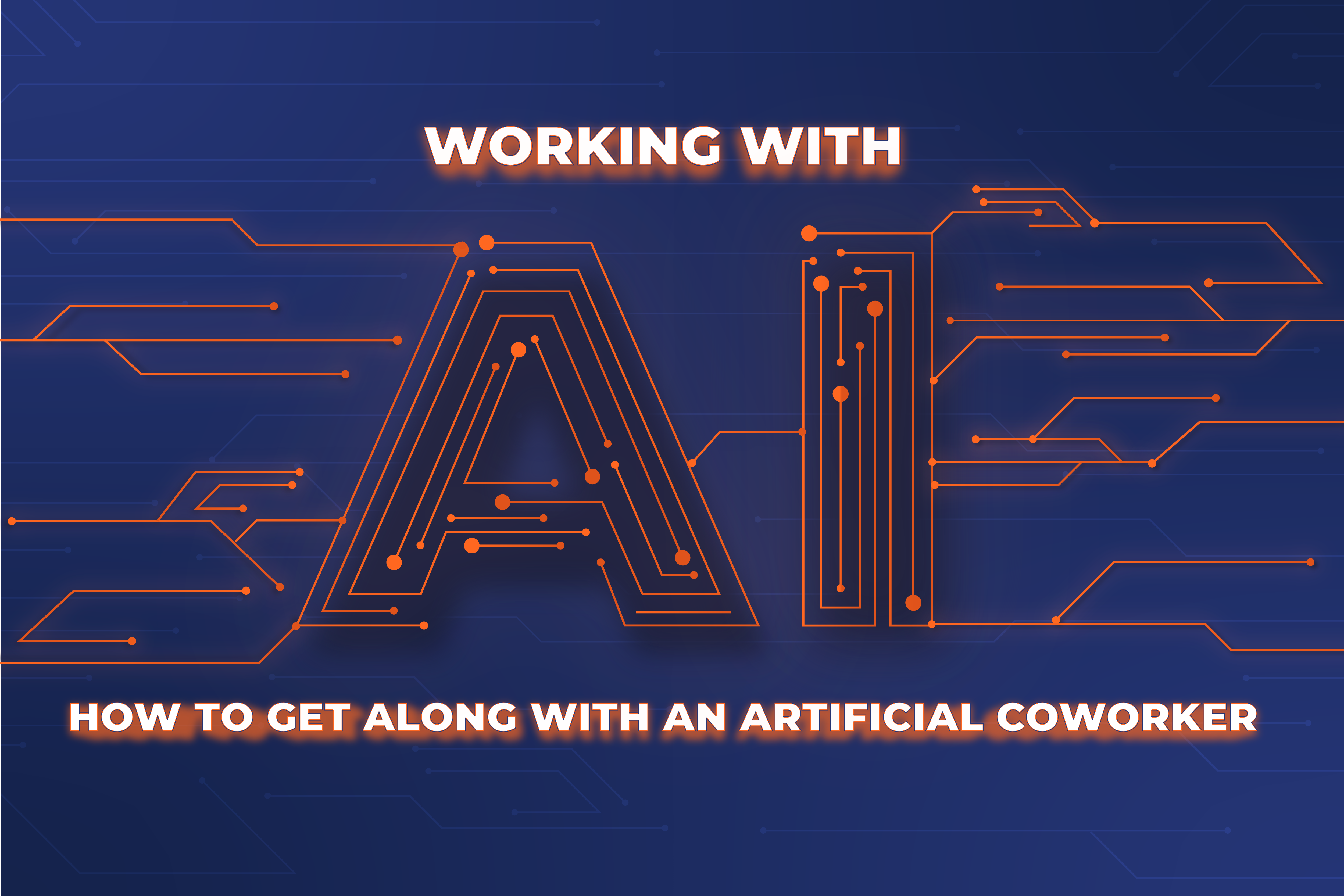 Working with AI: How to Get Along with an Artificial Coworker graphic