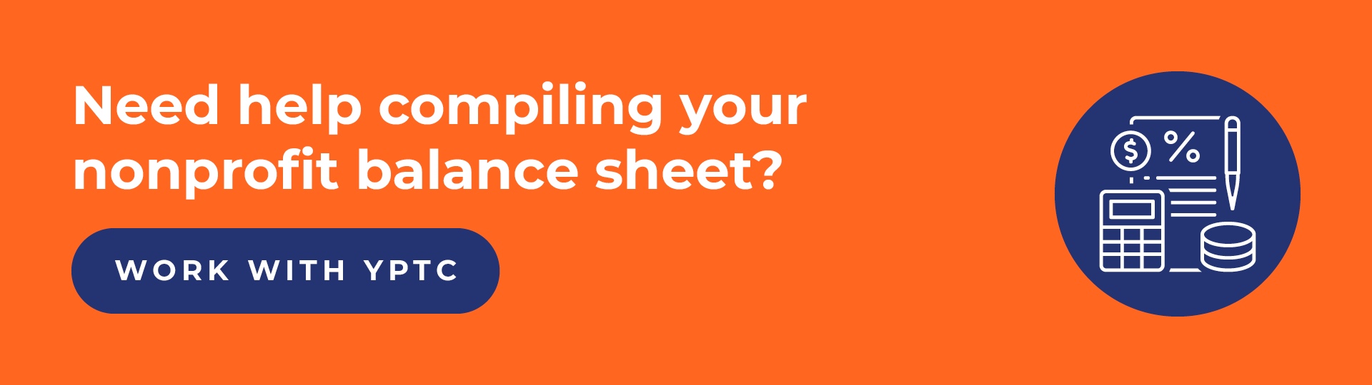 Need help compiling your nonprofit balance sheet? Work with YPTC.